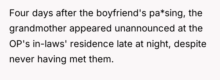 Four days after the boyfriend's pa*sing, the grandmother appeared unannounced...