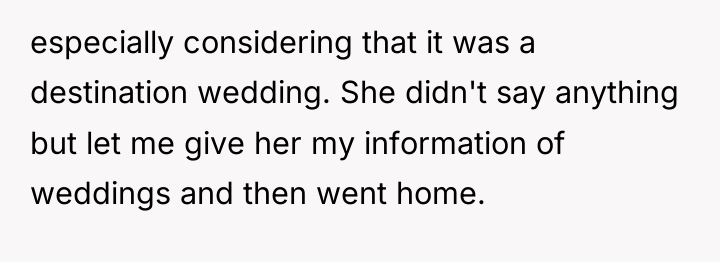 especially considering that it was a destination wedding. She didn't...
