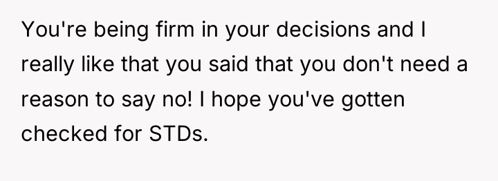 You're being firm in your decisions and I really like...