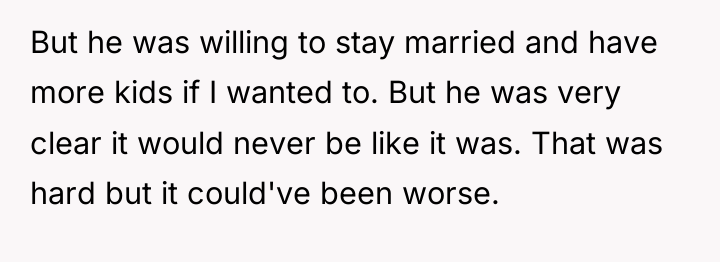 But he was willing to stay married and have more...