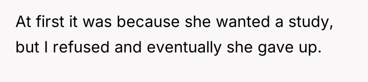 At first it was because she wanted a study, but...