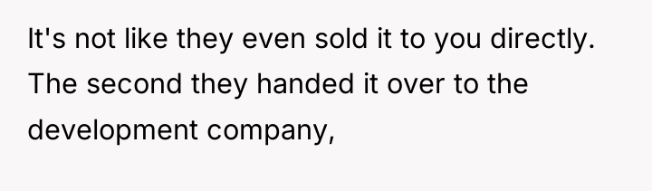 It's not like they even sold it to you directly....