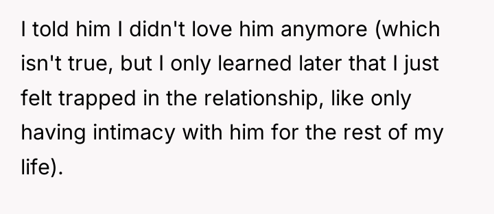 I told him I didn't love him anymore (which isn't...