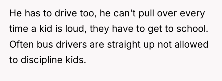 He has to drive too, he can't pull over every...