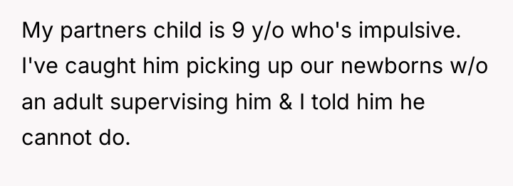 My partners child is 9 y/o who's impulsive. I've caught...