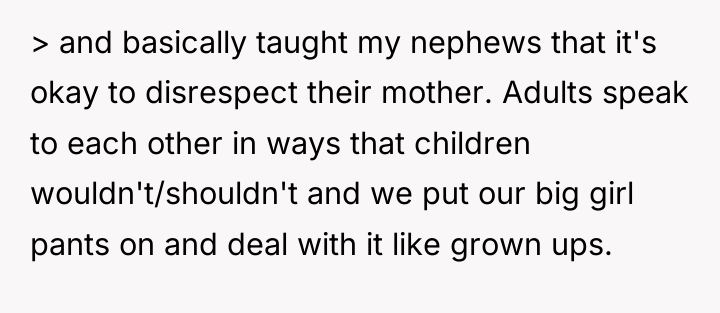 > and basically taught my nephews that it's okay to...