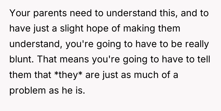 Your parents need to understand this, and to have just...