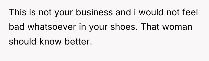 This is not your business and i would not feel...