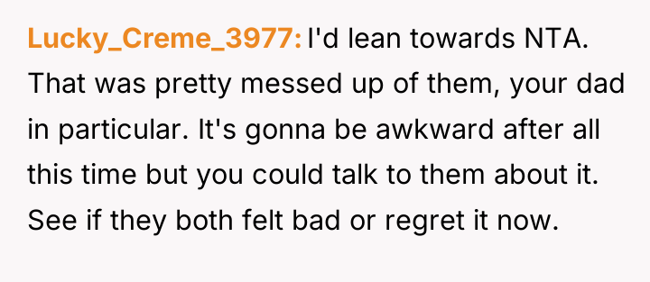 Lucky_Creme_3977 I'd lean towards NTA. That was pretty messed up...