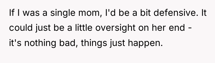 If I was a single mom, I'd be a bit...