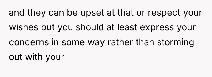 and they can be upset at that or respect your...