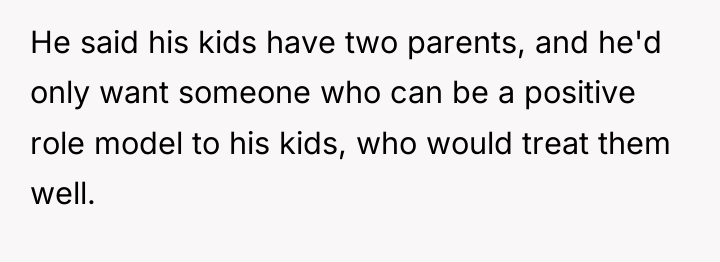 He said his kids have two parents, and he'd only...
