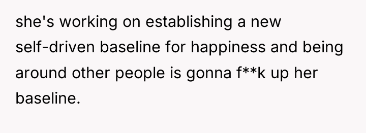 she's working on establishing a new self-driven baseline for happiness...