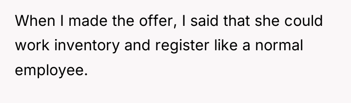 When I made the offer, I said that she could...