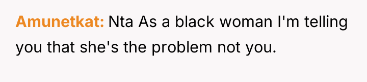 Amunetkat Nta As a black woman I'm telling you that...