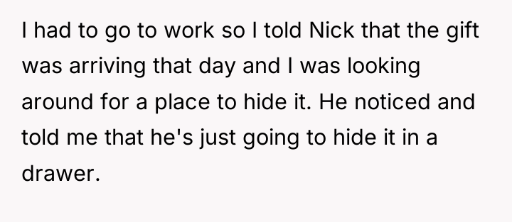 I had to go to work so I told Nick...