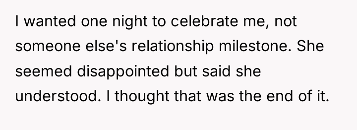 I wanted one night to celebrate me, not someone else's...