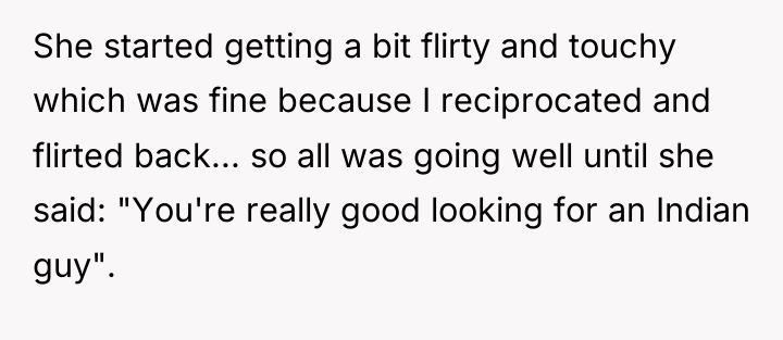 She started getting a bit flirty and touchy which was...