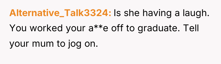 Alternative_Talk3324 Is she having a laugh. You worked your a**e...