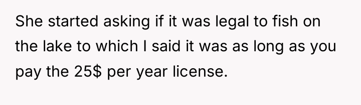 She started asking if it was legal to fish on...