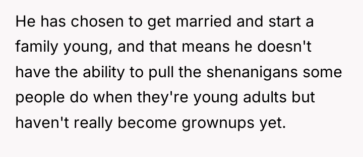 He has chosen to get married and start a family...