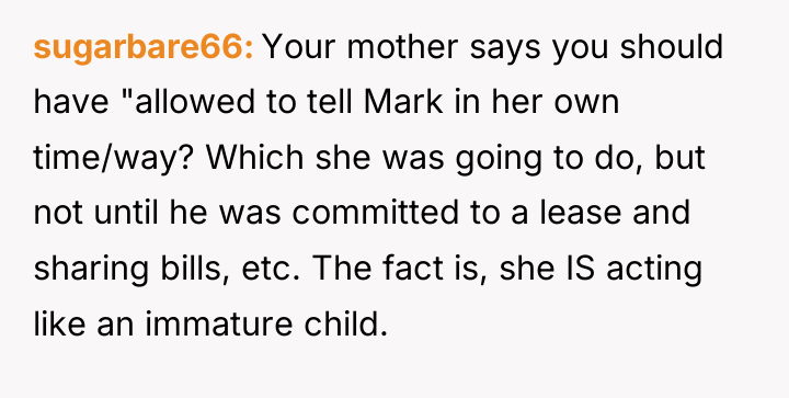 sugarbare66 Your mother says you should have "allowed to tell...