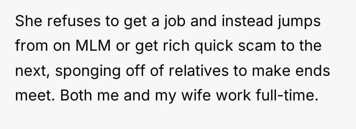 She refuses to get a job and instead jumps from...