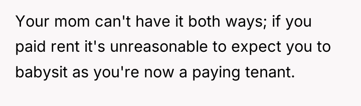 Your mom can't have it both ways; if you paid...