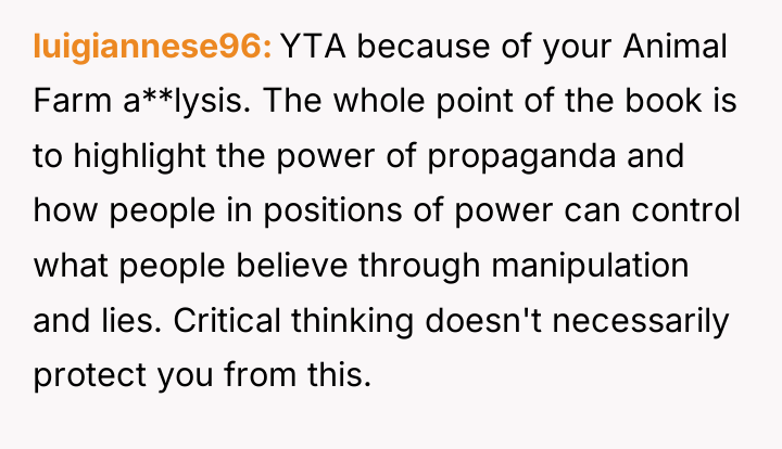 luigiannese96 YTA because of your Animal Farm a**lysis. The whole...