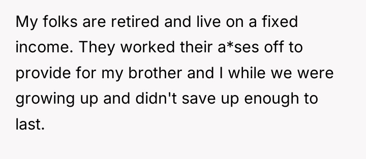 My folks are retired and live on a fixed income....