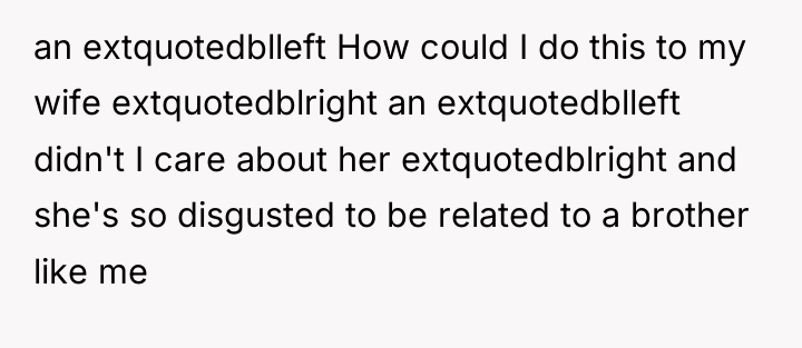 an extquotedblleft How could I do this to my wife...