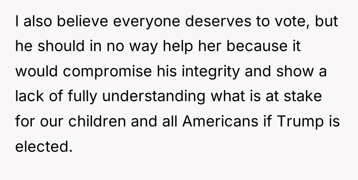 I also believe everyone deserves to vote, but he should...
