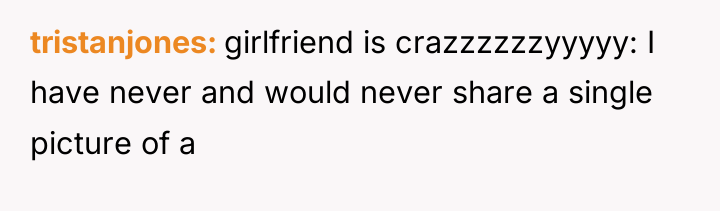 tristanjones girlfriend is crazzzzzzyyyyy: I have never and would never...