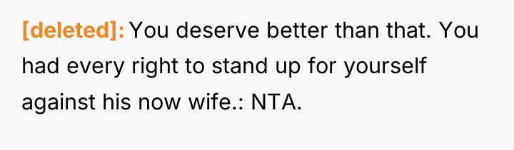 [deleted] You deserve better than that. You had every right...