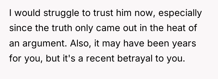 I would struggle to trust him now, especially since the...