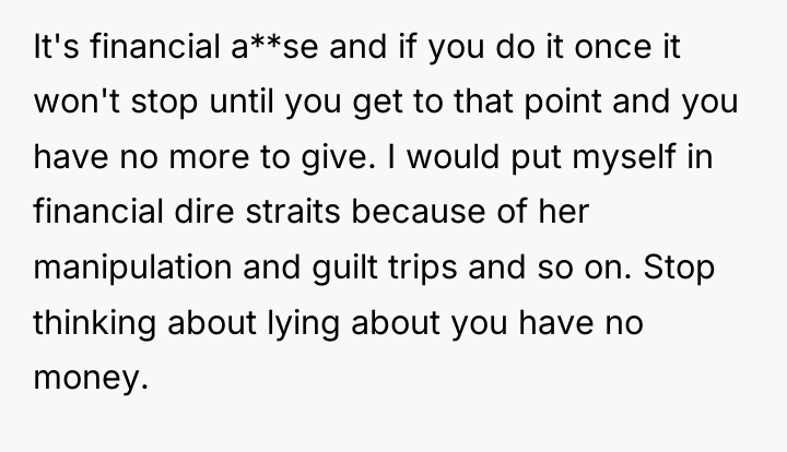 It's financial a**se and if you do it once it...