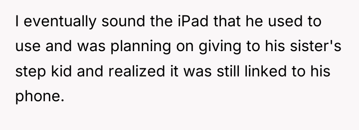 I eventually sound the iPad that he used to use...