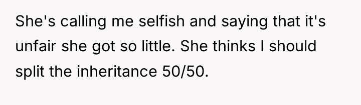 She's calling me selfish and saying that it's unfair she...