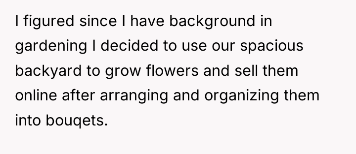 I figured since I have background in gardening I decided...