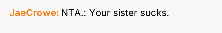 JaeCrowe NTA.: Your sister sucks.
