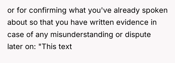 or for confirming what you've already spoken about so that...