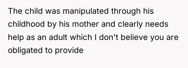 The child was manipulated through his childhood by his mother...
