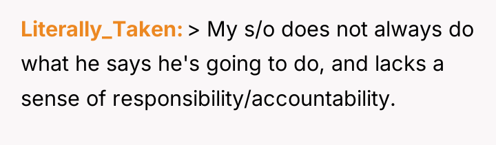 Literally_Taken > My s/o does not always do what he...
