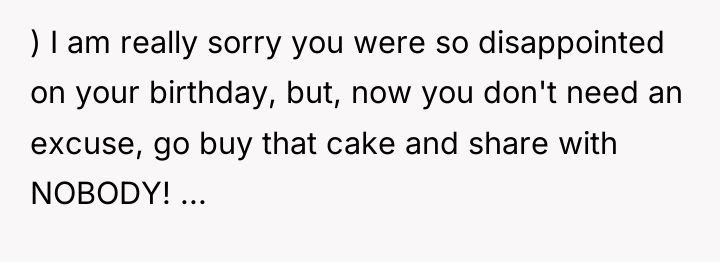 ) I am really sorry you were so disappointed on...