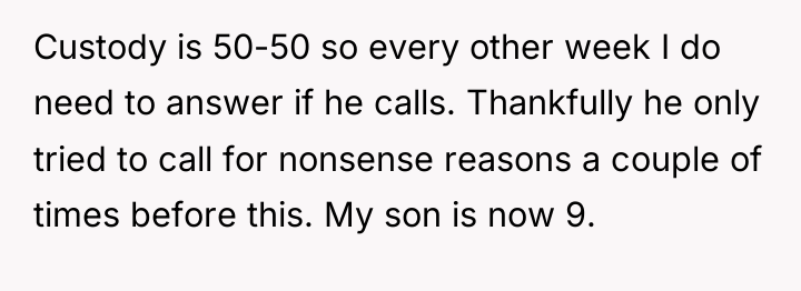 Custody is 50-50 so every other week I do need...