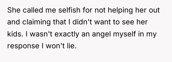 She called me selfish for not helping her out and...