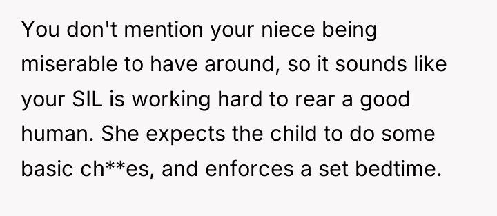 You don't mention your niece being miserable to have around,...