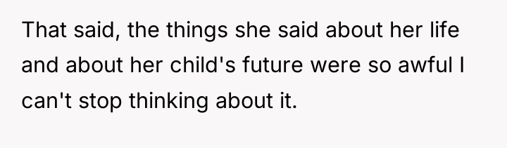 That said, the things she said about her life and...