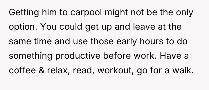 Getting him to carpool might not be the only option....