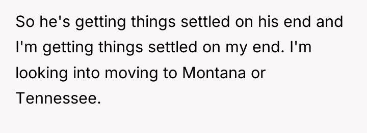 So he's getting things settled on his end and I'm...